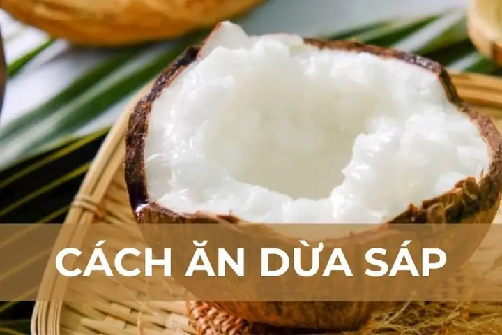 Cách Ăn Dừa Sáp Ngon - Món Tráng Miệng Mát Lạnh