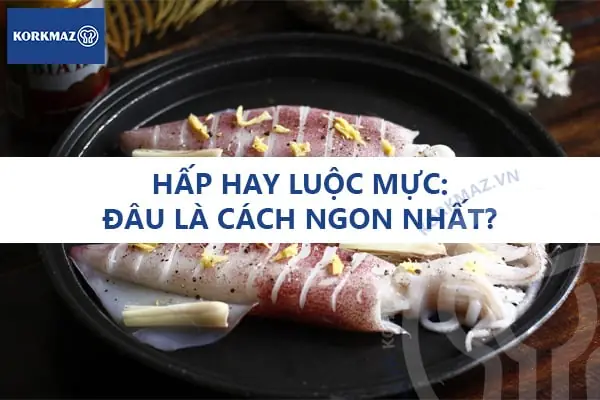Cách Hấp Mực Ngon Nhất: Bí Quyết Giữ Trọn Vị Ngọt Và Giòn