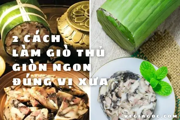 Cách Làm Giò Thủ Miền Nam Chuẩn Vị, Dai Giòn Tại Nhà