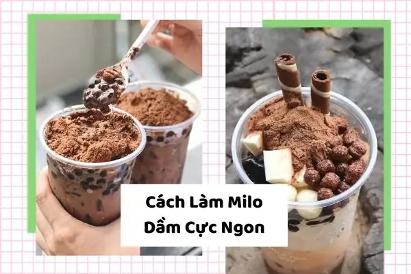 Cách Làm Milo Dầm Tại Nhà Đơn Giản & Ngon Chuẩn Vị