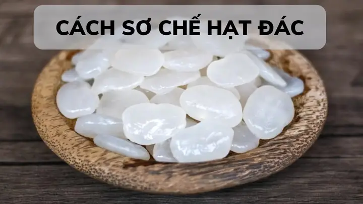 Cách Sơ Chế Hạt Đác Sạch Nhớt, Không Còn Mùi Hôi Đơn Giản Nhất