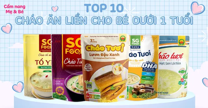 Top 10 Thương Hiệu Cháo Ăn Liền Cho Bé Tốt Nhất