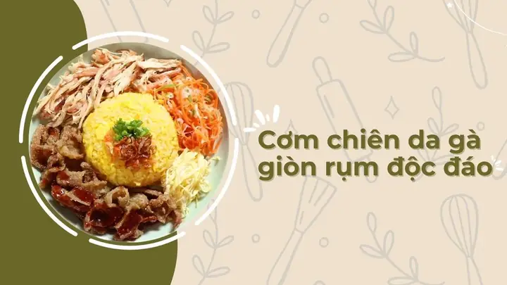 Cách Làm Cơm Da Gà Chiên Giòn Chuẩn Nhà Hàng