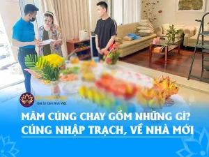 Hướng Dẫn Chuẩn Bị Mâm Cúng Chay Về Nhà Mới Đầy Đủ Lễ Vật