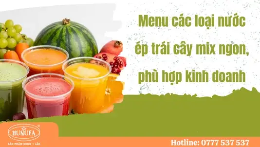 Menu Nước Ép Trái Cây Mix: 15 Công Thức Ngon, Dễ Làm Kinh Doanh