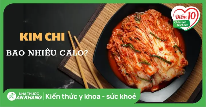 Ăn Kim Chi Có Béo Không? Phân Tích Dinh Dưỡng & Bí Quyết Giảm Cân Thực Tế