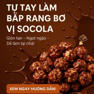 Cách Làm Bắp Rang Bơ Vị Socola Giòn Tan Tại Nhà