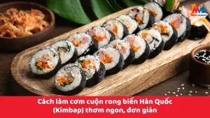 Các Món Cơm Cuộn Ngon