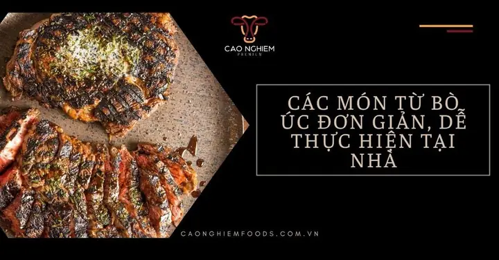 Các Món Từ Bò Úc