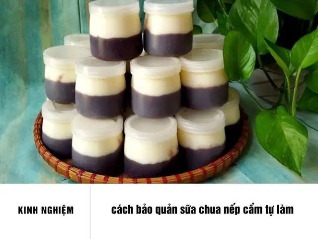 Bảo Quản Sữa Chua Nếp Cẩm Tự Làm: Hướng Dẫn Chi Tiết