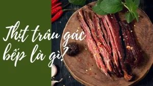 Cách Chế Biến Thịt Trâu Gác Bếp Chuẩn Vị Tây Bắc Từ A-z