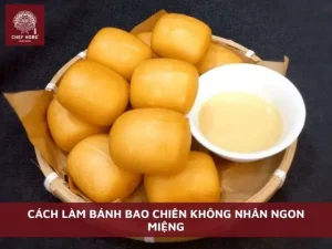 Hướng Dẫn Chi Tiết Cách Làm Bánh Bao Chiên Không Nhân Giòn Rụm Tại Nhà