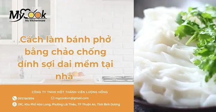 Cách Làm Bánh Phở Bằng Chảo Chống Dính Sợi Dai Mềm