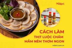 Cách Làm Bò Hấp Chấm Mắm Nêm
