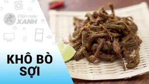 Cách Làm Bò Khô Sợi Tại Nhà Thơm Ngon, Dai Mềm Chuẩn Vị