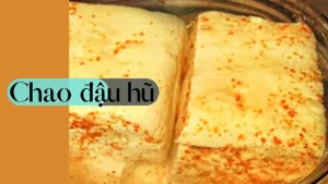 Cách Làm Chao Đậu Hủ Tại Nhà Đơn Giản, Thơm Ngon, Béo Ngậy
