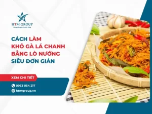 Cách Làm Gà Khô Bằng Lò Nướng