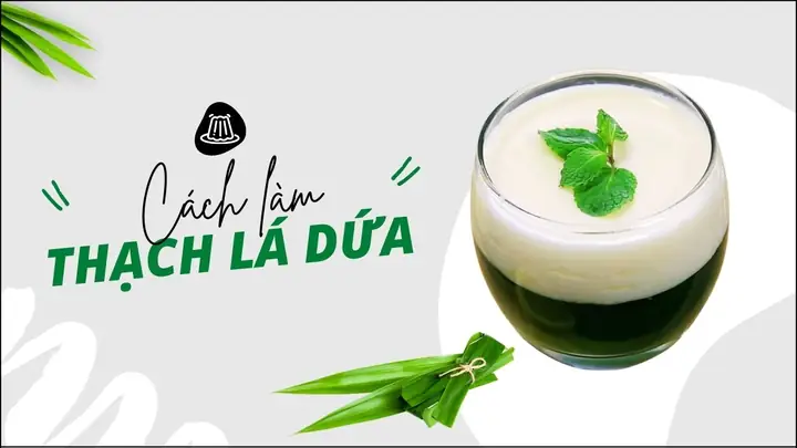 Cách Làm Thạch Lá Dứa Tươi Mát, Hoàn Hảo Từ A Đến Z