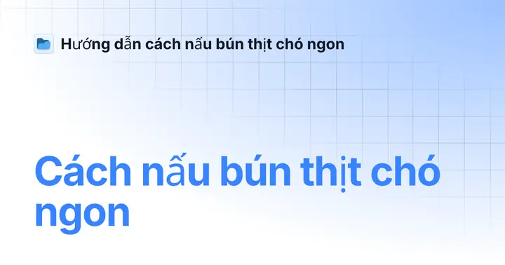 Cách Nấu Bún Thịt Chó Ngon Chuẩn Vị: Hướng Dẫn Từ A Đến Z