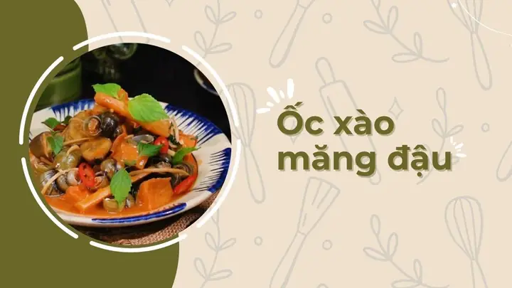Hướng Dẫn Chi Tiết Cách Nấu Ốc Xào Măng Đậu Chuẩn Vị Tại Nhà