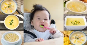 Cách Nấu Súp Ngô Cho Bé Ăn Dặm Thơm Ngon & Bổ Dưỡng Từ A Đến Z