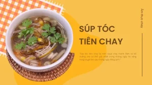 Cách Nấu Súp Tóc Tiên Chay Bổ Dưỡng, Giải Nhiệt Cho Ngày Hè