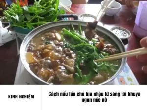 Cách Nấu Thịt Chó Hấp Bia