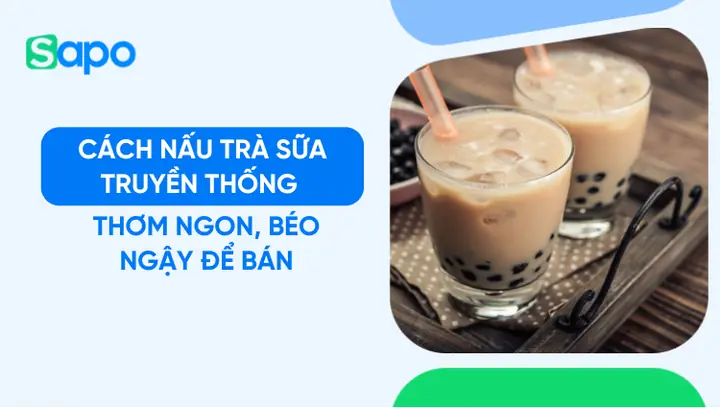 Cách Nấu Trà Sữa Để Bán Chuẩn Quán: Công Thức & Mẹo Vàng