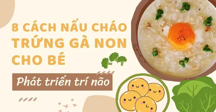 Cách Nấu Cháo Trứng Gà Non Mềm Ngon, Dinh Dưỡng Tối Ưu