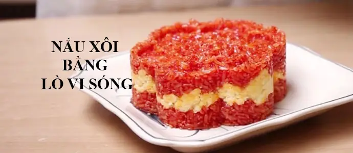Cách Nấu Xôi Bằng Lò Vi Sóng Đúng Chuẩn: Hướng Dẫn Chi Tiết Từ A Đến Z