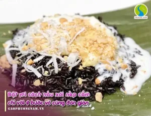 Cách Nấu Xôi Nếp Cẩm Cực Ngon: Bí Quyết Chuẩn Vị