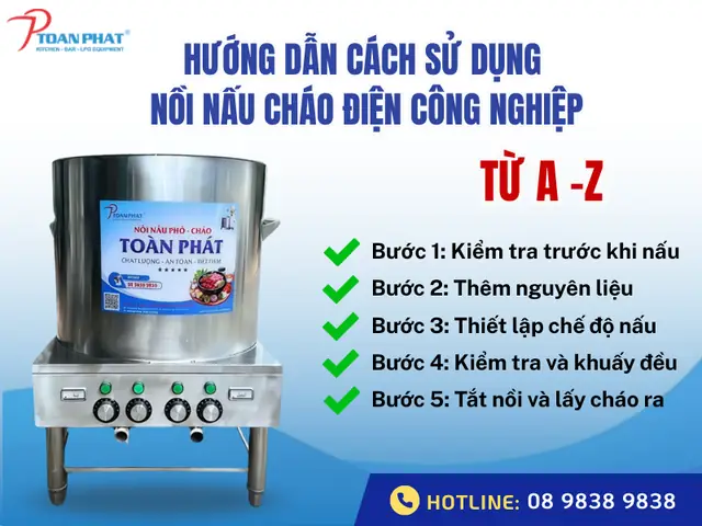 Hướng Dẫn Sử Dụng Nồi Nấu Cháo Công Nghiệp Toàn Diện