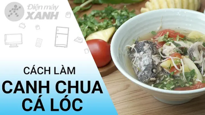 Canh Cá Lóc Nấu Chua: Công Thức Chuẩn Vị, Dễ Làm Cho Cả Nhà