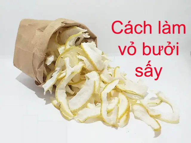 Làm Vỏ Bưởi Sấy Dẻo Làm Vỏ Bưởi Sấy Dẻo
