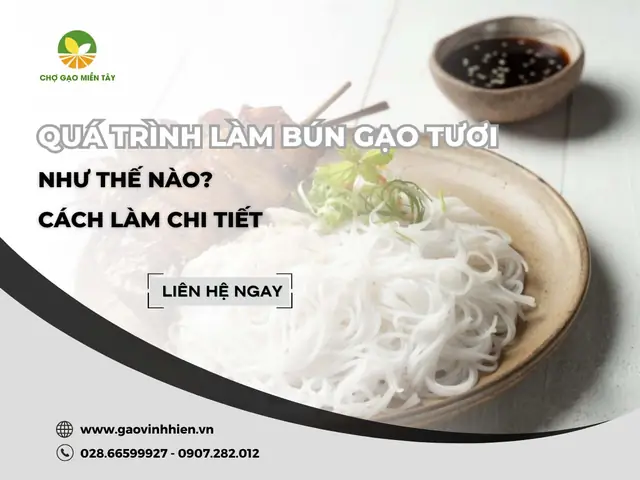 Quy Trình Làm Bún Tươi Từ Gạo: Hướng Dẫn Chi Tiết Từng Bước